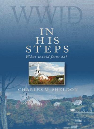 an analysis of the novel in his steps by charles sheldon In his steps quotes error rating book refresh and try again rate this book clear rating ― charles m sheldon, in his steps 1 likes like. an analysis of the novel in his steps by charles sheldon In his steps quotes error rating book refresh and try again rate this book clear rating ― charles m sheldon, in his steps 1 likes like.