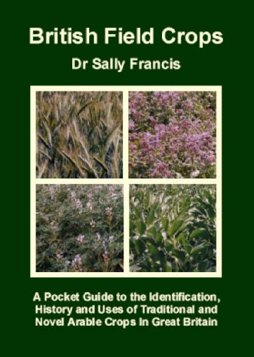 British Field Crops: A Pocket Guide to the Identification, History and ...