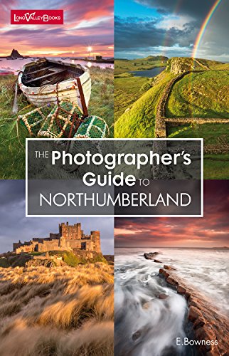 The Photographer s Guide To Northumberland By Ellen Bowness 