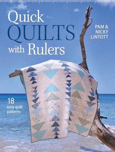 Quick Quilts with Rulers: 18 easy quilt patterns By Pam Lintott, Nicky ...