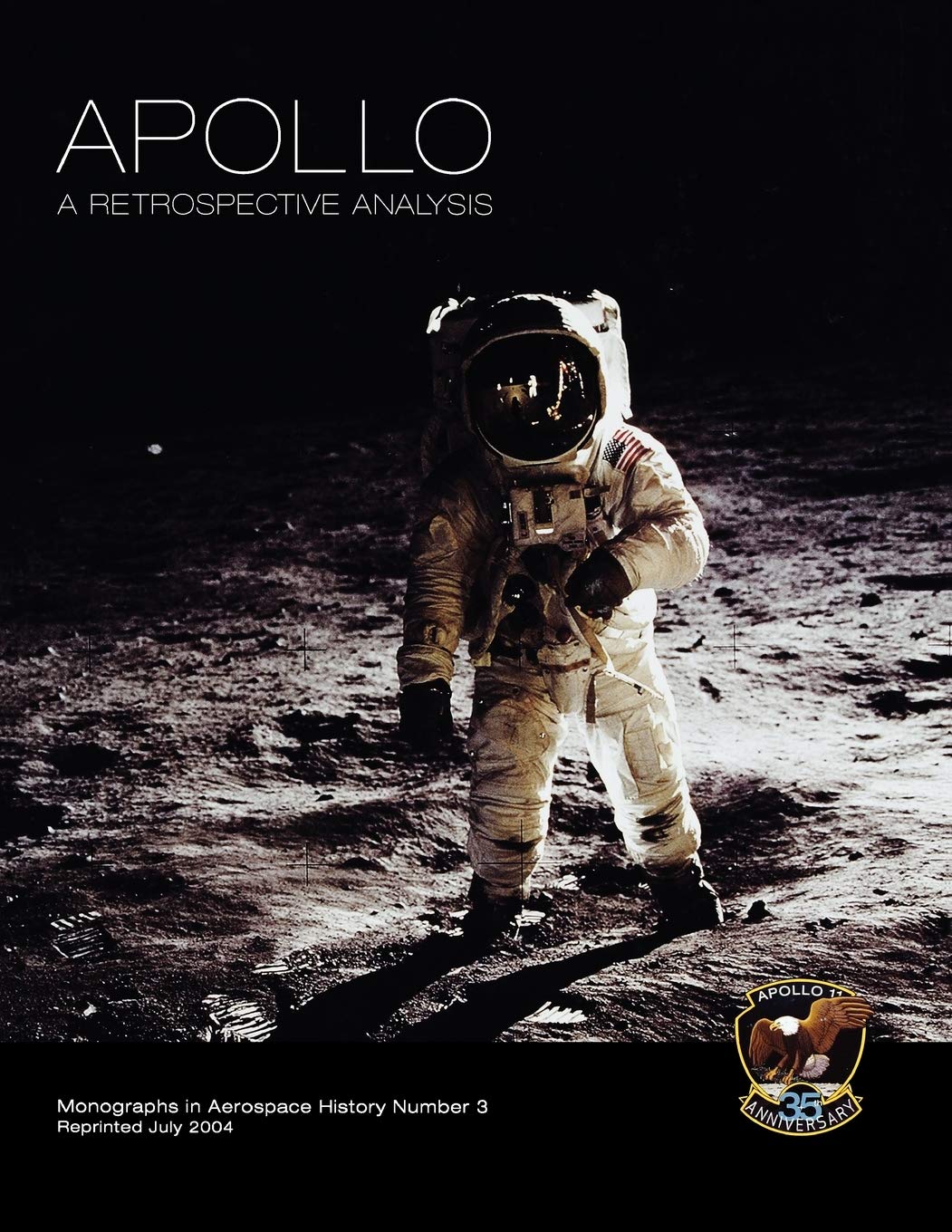 Apollo A Retrospective Analysis. Monograph in Aerospace History, No. 3